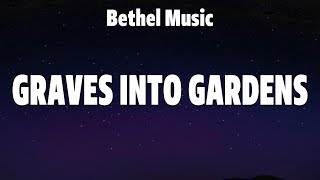 Bethel Music  Graves Into Gardens Lyrics Lauren Daigle Bethel Music Brandon Lake [upl. by Kosaka48]