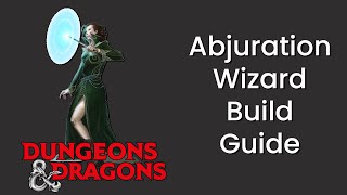 Abjuration Wizard Build Guide in DampD 5e  HDIWDT [upl. by Sabelle]