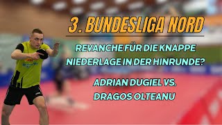 Geduld zahlt sich aus Adrian Dugiel 2238TTR vs Dragos Olteanu 2210TTR 💪🏻🏓 [upl. by Ylirama]