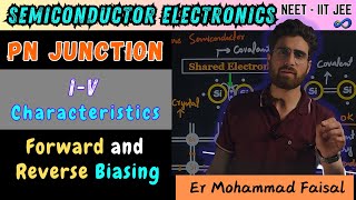 L04 PN Junction  Forward and Reverse Biasing  IV Characteristics  IITJEE NEET  Er Faisal [upl. by Nahbois]