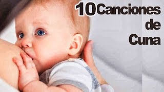 Cancion de Cuna 10 Canciones de Cuna para Dormir Bebes Con Letra Nanas [upl. by Ingaberg]