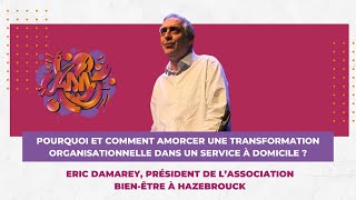 Pourquoi et comment amorcer une transformation organisationnelle dans un service à domicile [upl. by Kirwin]