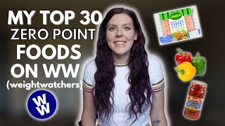 MY 30 FAVORITE ZERO POINT FOODS  WW WeightWatchers Points  How I Use My Zero Point Foods [upl. by Tisbee]