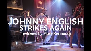 Johnny English Strikes Again reviewed by Mark Kermode [upl. by Rafe613]