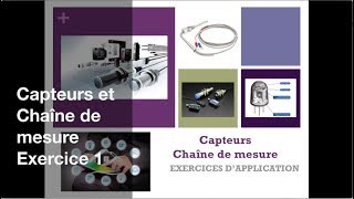 Capteurs et Chaîne de mesure Exercice 1 [upl. by Alrad392]