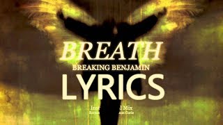 Breaking Benjamin  quotBreathquot LYRICS [upl. by Alinna737]