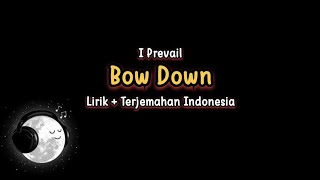 I prevail  Bow Down Lirik dan Terjemahan [upl. by Rehposirhc832]