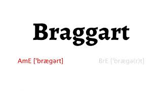 How to Pronounce braggart in American English and British English [upl. by Cath]