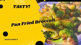 Youll Love PAN FRIED BROCCOLI Cooking it like this Its Tasty [upl. by Seafowl]