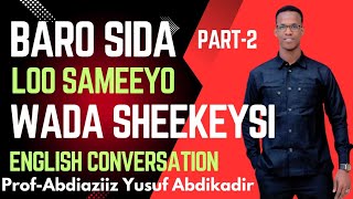 Baro sida loo sameeyo wada sheekeysi english ah qeybtii 2aad english conversation family part2 [upl. by Sokairyk]