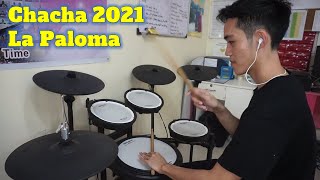 Chacha 2021 Drums La Paloma [upl. by Nosde]