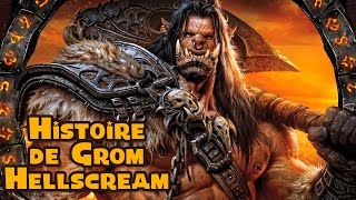 Histoire de Grom Hellscream  Grommash Hellscream [upl. by Leahcimnoj]