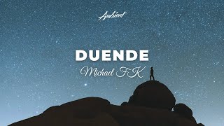 Michael FK  Duende [upl. by Sherwynd864]