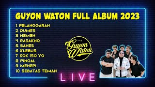 🔴LIVE  GUYON WATON TERBARU FULL ALBUM 2023  PELANGGARAN DUMES NEMEN GUYON WATON [upl. by Enidlarej]