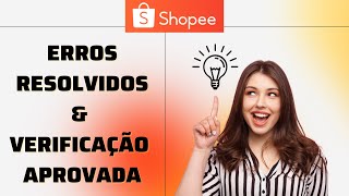 Shopee Verificação de Cadastro  Vejo quais erros você deve evitar validação conta CPF CNPJ [upl. by Kirch500]