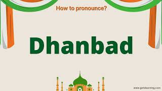 How to pronounce Dhanbad in English correctly  a city in India [upl. by Eenahs831]