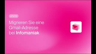 Tutorial Migration einer GmailAdresse bei Infomaniak [upl. by Eldnek]