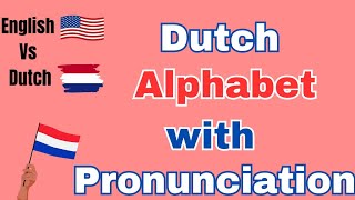 Dutch Alphabet and Pronunciations  Nederlands alfabet en uitspraken [upl. by Aihtenak511]