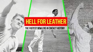 Hell for Leatherthe fastest bowlers in cricket history [upl. by Tillinger]