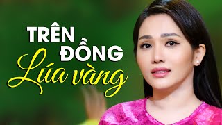 Trên Đồng Lúa Vàng  Ngọc Diệu Official 4K Music Video [upl. by Seamus]