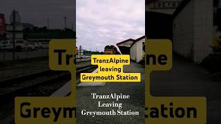 【TranzAlpine Leaving Greymouth Station】kiwirail train newzealand railfans [upl. by Sew280]