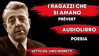 🔴 I RAGAZZI CHE SI AMANO  JAQUES PREVERT  Poesia [upl. by Annyahs]