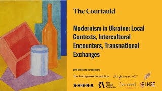 Modernism in Ukraine Local Contexts Intercultural Encounters Transnational Exchanges  Day Two [upl. by Cirillo]