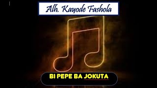 Alh Kayode Fashola  Bi Pepeye Ba Jokuta [upl. by Desmond686]