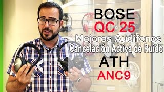 Mejores Audífonos Cancelación Activa de Ruido Bose QC25 y ATH ANC9 [upl. by Boj663]