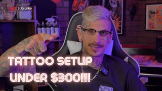 The Best Tattoo Setup For Under 300 [upl. by Rizika]