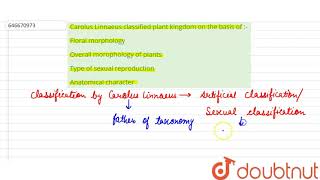 Carolus Linnaeus classified plant kingdom on the basis of   12  DIVERSITY IN LIVING WORLD [upl. by Attikram]