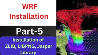 WRF Installation Part5  Download and Install ZLIB LIBPNG JASPER Library  StepbyStep Guide [upl. by Quince]