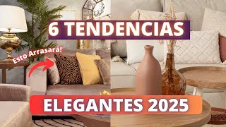 6 TENDENCIAS ELEGANTES DECORACIÓN 2025 RECOMENDACIONES DISEÑO DE INTERIORES [upl. by Aiyram]