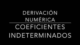 DERIVACIÓN NUMÉRICA  COEFICIENTES INDETERMINADOS [upl. by Burnight]