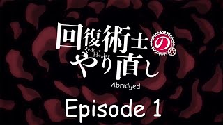 Redo of Healer Abridged  Episode 1 [upl. by Aihtiekal]