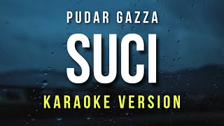 Suci  Pudar Gazza Karaoke [upl. by Tad198]