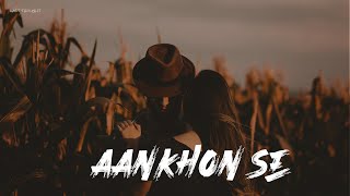 LYRICS Aankhon Se  Atif Aslam [upl. by Mufi]