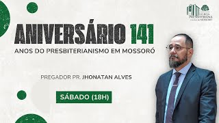 141 anos do Presbiterianismo em Mossoró  Rev Jhonatan [upl. by Evilc]