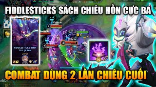 Wild Rift  Fiddlesticks Sách Chiêu Hồn Mới 2 Chiêu Cuối Trong 1 Combat [upl. by Mohammed]