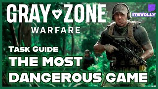 Task Guide  THE MOST DANGEROUS GAME  Gray Zone Warfare Fraktion Lamang [upl. by Ressler550]