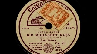 Zeki Müren  Bir muhabbet kusu  GERÇEK TAŞ PLAK KAYDI [upl. by Zebe871]