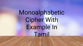 Monoalphabetic Cipher With Example In Tamil [upl. by Aicenav]