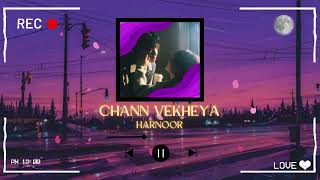 Chan Vekheya  Harnoor  emerald133  trendingsong lovesong harnoornewsong punjabisong slowed [upl. by Jolie667]