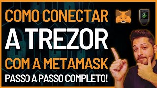 🛑COMO CONECTAR A TREZOR COM A METAMASK  TUTORIAL COMPLETO [upl. by Reibaj]