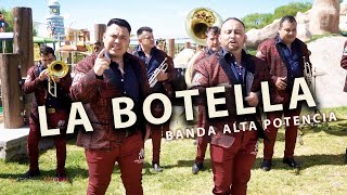 Banda Alta Potencia  La Botella [upl. by Eugatnom]