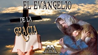 EL EVANGELIO DE LA GRACIA DE DIOS [upl. by Chemarin]