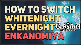 How to switch Whitenight Evernight in Enkanomiya Genshin Impact [upl. by Sadnak]