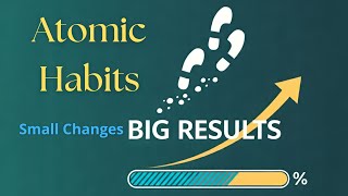 Atomic Habits Key Takeaways Small Changes Big Results [upl. by Agnot]