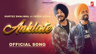 ANKLATE  Gurtez Dhaliwal ft Fateh Siyan  Latest Punjabi Songs 2024  Fateh Films [upl. by Assirec909]