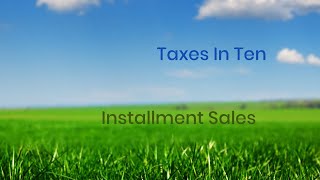 Taxes in Ten Installment Sales [upl. by Anirtep]